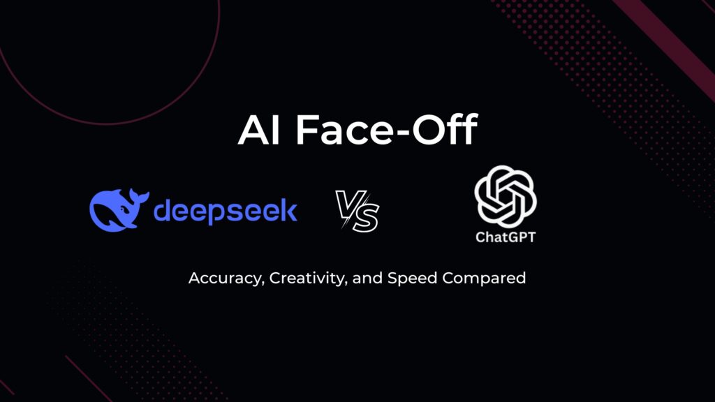 AI Face-Off: DeepSeek vs ChatGPT – Accuracy, Creativity, and Speed Compared