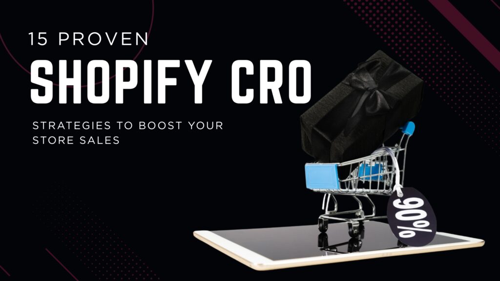 15 Proven Shopify CRO Strategies to Boost Your Store Sales