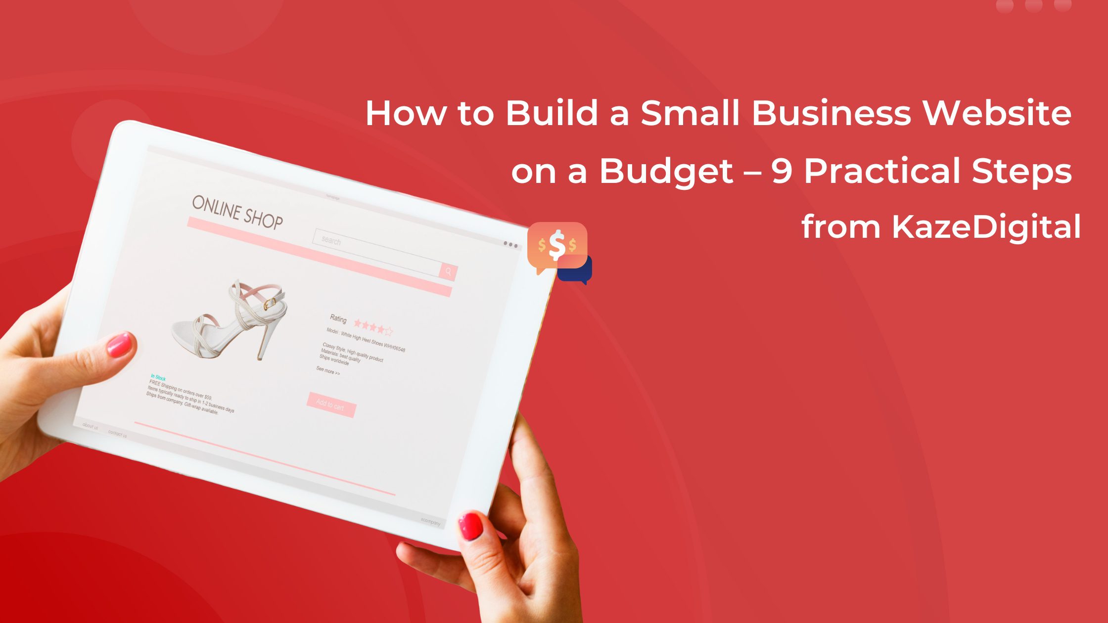 How to Build a Small Business Website on a Budget – 9 Practical Steps from KazeDigital