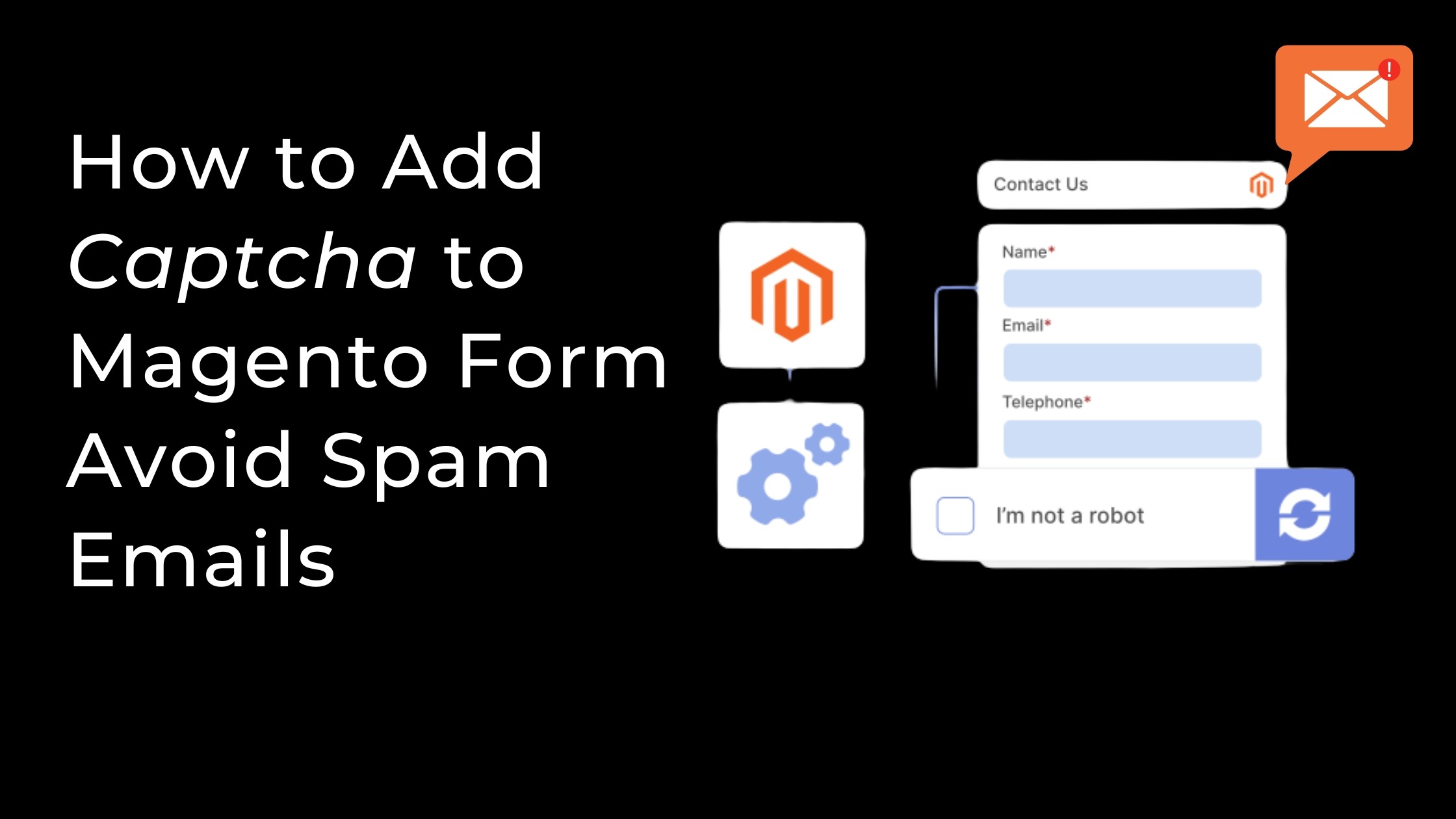 How to Add Captcha to Magento Form – Avoid Spam Emails