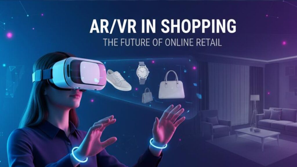 AR/VR in Shopping – The Future of Online Retail