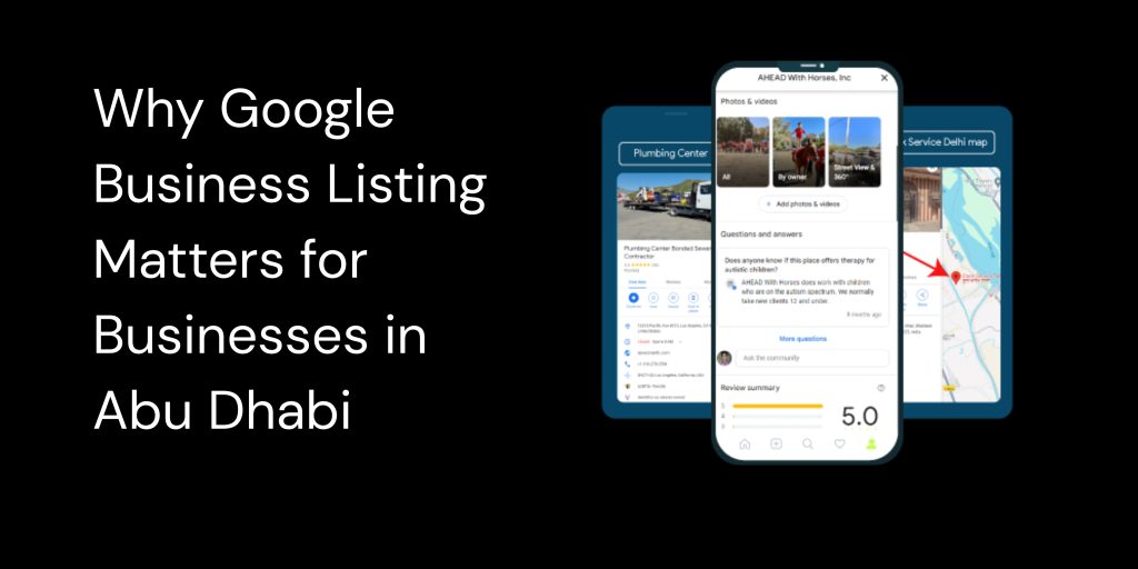 Why Google Business Listing Matters for Businesses in Abu Dhabi