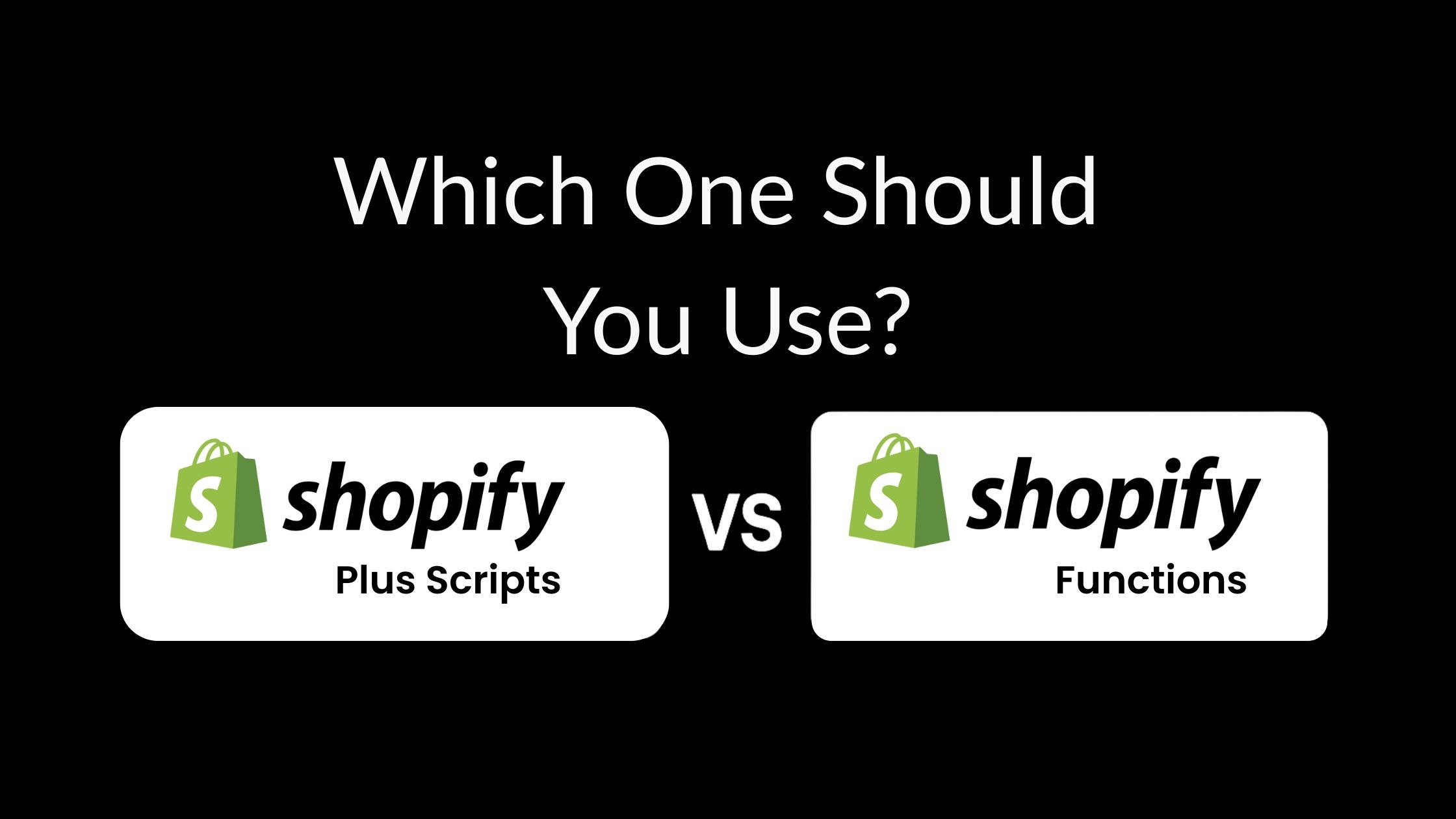Shopify Plus Scripts vs Shopify Functions: Key Differences